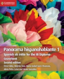 Panorama Hispanohablante 1 - 2nd Edition Coursebook for Spanish Ab Initio IB Diploma
