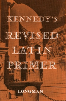 Kennedy's Revised Latin Primer