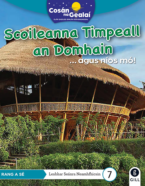 Scoileanna Timpeall an Domhain - 6th Class Non-Fiction Reader 7