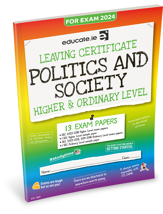 Politics and Society Leaving Certificate Exam Papers Educate.ie (Out of Print)
