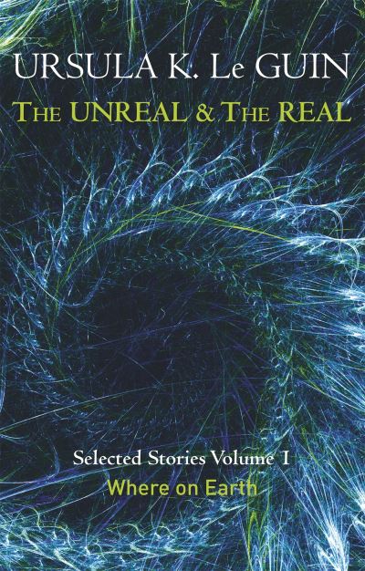 The Unreal and the Real Volume 1: Where on Earth (Was €13, Now €4.50)