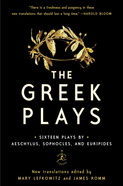 The Greek Plays : Sixteen Plays by Aeschylus, Sophocles and Euripides