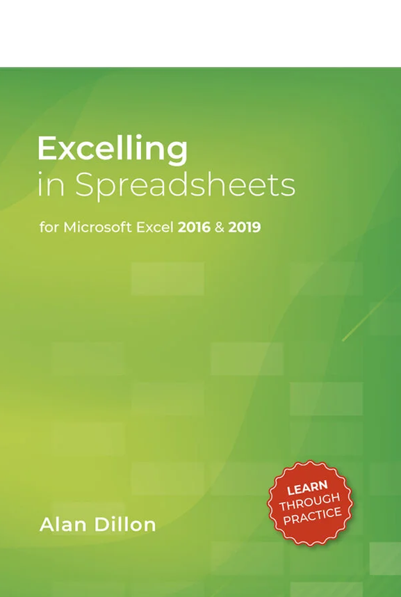 Excelling in Spreadsheets: for Excel 2016 and 2019
