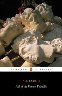 Fall of the Roman Republic (Transl. Rex Warner)