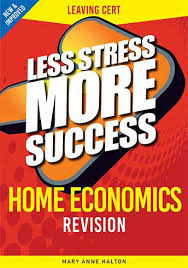 Less Stress More Success Home Economics Leaving Certificate