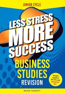 Less Stress More Success Business Studies Junior Cycle