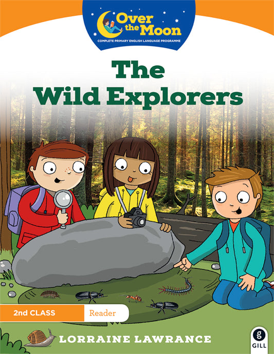 The Wild Explorers - Over the Moon 2nd Class Reader