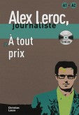 Alex Leroc Journaliste A Tout Prix