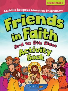 Friends in Faith Church Year B Activity Book (3rd-5th Class)