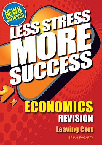 Less Stress More Success Economics Leaving Certificate (Stock Out of Print)