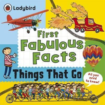 First Fabulous Facts: Things That Go