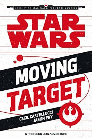 Star Wars The Force Awakens: Moving Target: A Princess Leia Adventure (Was €10.35 now €3.50)