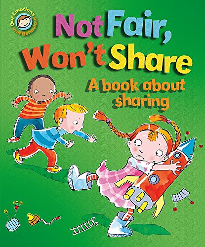 Our Emotions and Behaviour: Not Fair, Won't Share - A book about sharing (Was €10.35 Now €3.50)