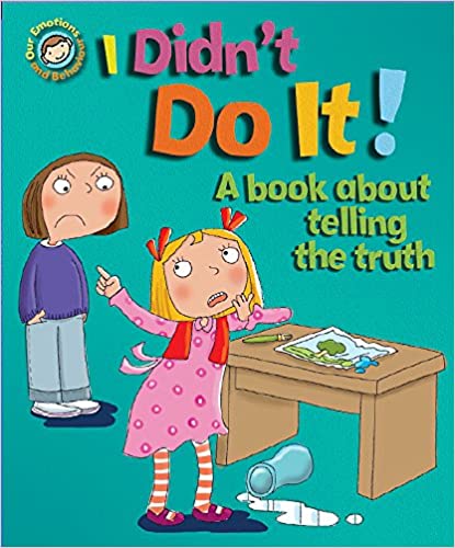 Our Emotions and Behaviour: I Didn't Do It!: A book about telling the truth (Was €10.35 Now €3.50)
