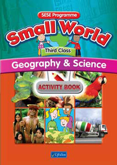 Small World Geography and Science 3rd Class Activity Book