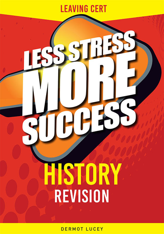 Less Stress More Success History Leaving Certificate