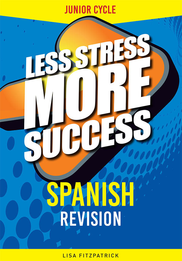 Less Stress More Success Spanish Junior Cycle( Out of Print)