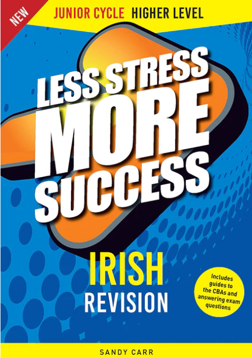 Less Stress More Success Irish Junior Cycle Higher Level