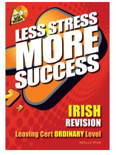 Less Stress More Success Irish LC Ordinary Level  OLD EDITION (Was €9.99, Now €2)