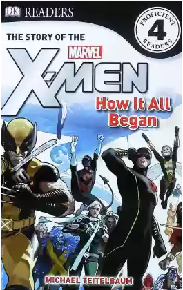 The X-Men: How it All Began (Reading Level 4)