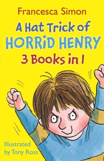 A Hat Trick of Horrid Henry (3-in-1)