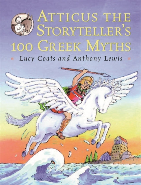 Atticus the Storyteller: 100 Stories from Greece