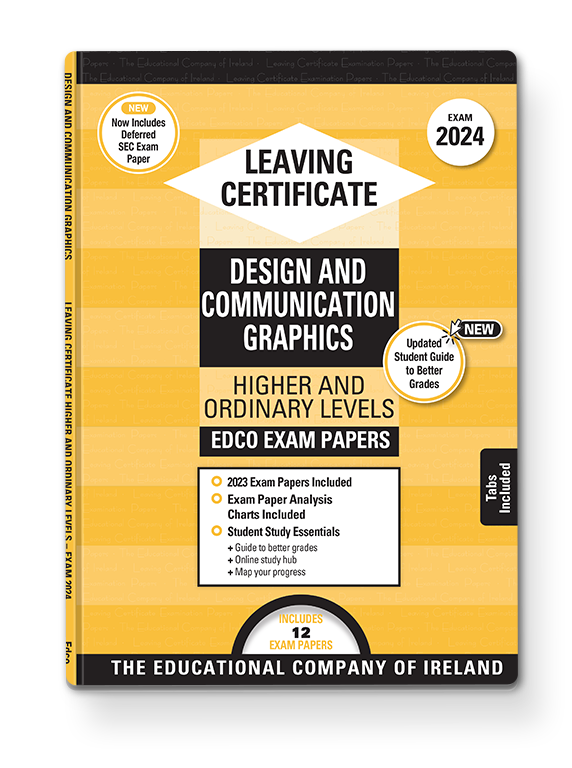 Design and Communications Graphics Leaving Certificate Edco Exam Papers NON-REFUNDABLE
