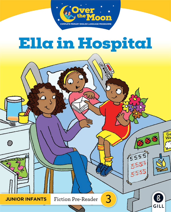 Ella in Hospital JI Reader 3 Over the Moon
