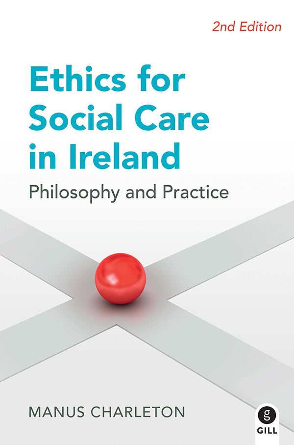 Ethics for Social Care In Ireland 2nd edition