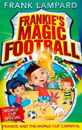Frankie's Magic Football: Frankie and the World Cup Carnival