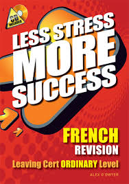 Less Stress More Success French LC Ordinary Level (WAS €9.99, NOW €1)