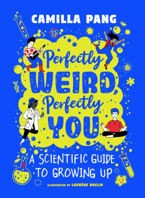 Perfectly Weird, Perfectly You: A Scientific Guide to Growing Up