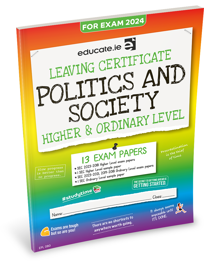 Politics and Society Leaving Certificate Exam Papers Educate.ie (Out of Print)