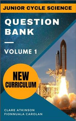 Junior Cycle Science Question Bank Volume 1
