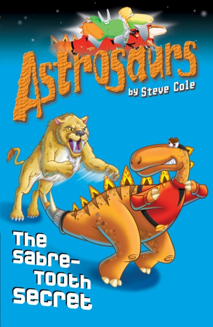 Astrosaurs: The Sabre-tooth Secret