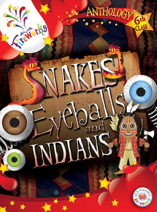 Snakes, Eyeballs And Indians Anthology 6th Class Book
