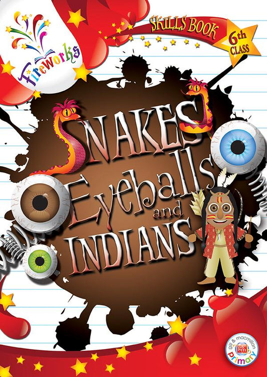 Snakes, Eyeballs And Indians Skills Book 6th Class