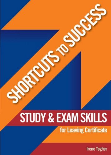Shortcuts to Success: Study And Exam Skills Leaving Certificate