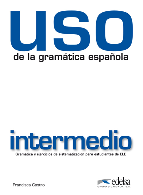 Uso de la Gramatica Espanola Nivel Intermedio 2010 Edition NOW €5