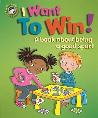 Our Emotions and Behaviour: I Want to Win! A book about being a good sport (Was €10.35 Now €3.50)
